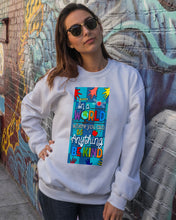 Load image into Gallery viewer, Lovely Phone Case In A World Where You Can Be Anything Be Kind Sweatshirt