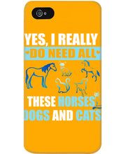 Load image into Gallery viewer, I Do Need All These Horses Dogs And Cats Phone case