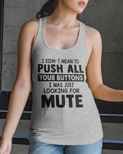 Load image into Gallery viewer, I Didn't Mean To Push All Your Buttons I Was Just Looking For Mute Ladies Flowy Tank