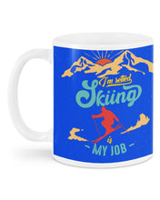 Load image into Gallery viewer, I'm Retired Skiing Is My Job Mountainous Terrain Mug