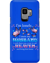 Load image into Gallery viewer, I'm Lonely I Miss My Husband Butterfly Gift For Lover Phone case