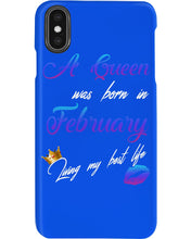 Load image into Gallery viewer, A Queen Was Born In February Birthday Gift Phone case