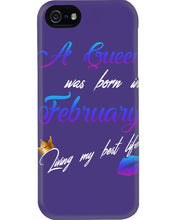 Load image into Gallery viewer, A Queen Was Born In February Birthday Gift Phone case