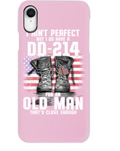 Load image into Gallery viewer, I Ain't Perfect But I Do Have A DD-214 For An Old Man Trending Phone case