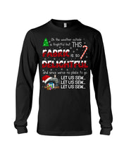 Load image into Gallery viewer, Weather Outside Frightful Sewing Let Us Sew Unisex Long Sleeve