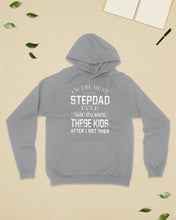 Load image into Gallery viewer, I'm The Best Stepdad Gift For Family Hoodie