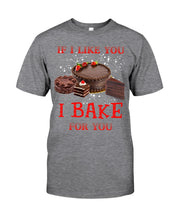 Load image into Gallery viewer, If I Like You I Bake For You Unique Custom Design Guys Tee