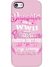 Load image into Gallery viewer, Daughter Of A Veteran Freedom Isn't Free Gift For Daughter Phone case