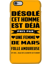 Load image into Gallery viewer, Désolé Cet Homme Est Déjà Pris Par Une Femme De Mars Birthday Gift Phone case