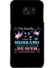 Load image into Gallery viewer, I'm Lonely I Miss My Husband Butterfly Gift For Lover Phone case