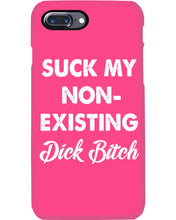 Load image into Gallery viewer, Suck My Non Existing Dick Bitch Gift For Women Phone case