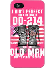Load image into Gallery viewer, I Ain't Perfect But I Do Have A DD-214 For An Old Man Trending Phone case