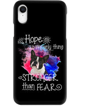 Load image into Gallery viewer, ln Boston Terrier Hope Is The Only Thing Gift For Dog Lovers Phone case