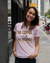 Load image into Gallery viewer, No Coffee No Workee Funny Paralegal Special Unique Custom Design Ladies Tee