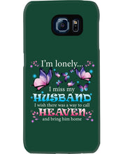 Load image into Gallery viewer, I'm Lonely I Miss My Husband Butterfly Gift For Lover Phone case