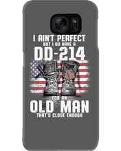 Load image into Gallery viewer, I Ain't Perfect But I Do Have A DD-214 For An Old Man Trending Phone case