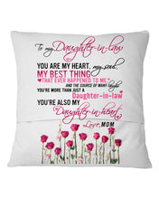Load image into Gallery viewer, Mom Gift For Daughter-In-Law You Are My Heart My Best Thing Pillow Cover