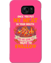 Load image into Gallery viewer, Once You Put My Meat In Your Mouth Unique Custom Design Phone case