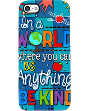 Load image into Gallery viewer, Lovely Phone Case In A World Where You Can Be Anything Be Kind Phone case