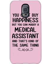Load image into Gallery viewer, You Can't Buy Happiness But You Can Marry A Medical Assistant Gift For Girls Phone case
