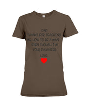 Load image into Gallery viewer, Thanks For Teaching Me How To Be A Man Ladies Tee