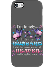 Load image into Gallery viewer, I'm Lonely I Miss My Husband Butterfly Gift For Lover Phone case