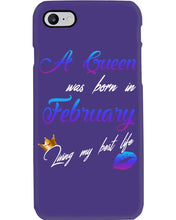 Load image into Gallery viewer, A Queen Was Born In February Birthday Gift Phone case