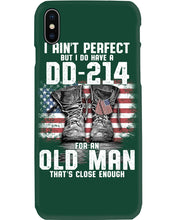 Load image into Gallery viewer, I Ain't Perfect But I Do Have A DD-214 For An Old Man Trending Phone case