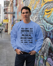 Load image into Gallery viewer, You Can't Buy Happiness But You Can Marry A Medical Assistant Gift For Girls Sweatshirt