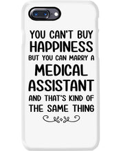 Load image into Gallery viewer, You Can't Buy Happiness But You Can Marry A Medical Assistant Gift For Girls Phone case