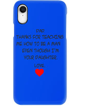 Load image into Gallery viewer, Thanks For Teaching Me How To Be A Man Phone case