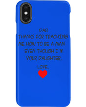 Load image into Gallery viewer, Thanks For Teaching Me How To Be A Man Phone case