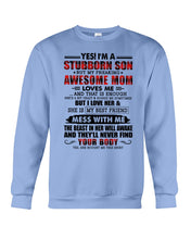 Load image into Gallery viewer, A Stubborn Son Of A Freaking Awesome Mom I Love Her Gift For Mama Sweatshirt