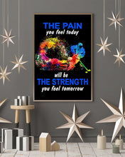 Load image into Gallery viewer, The Pain You Feel Today Will Be The Strength Gift For Women Vertical Poster