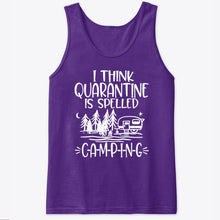Load image into Gallery viewer, I think Quarantine Is Spelled Camping Custom Gift For Camping Lovers Unisex Tank Top