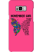 Load image into Gallery viewer, Birthday Gift For November Girl They Whispered To Her You Cannot Withstand The Storm Phone case