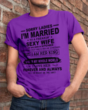 Load image into Gallery viewer, Sorry Ladies I’m Married To A Freakin’ Sexy Wife Who Was Born In September Guys Tee