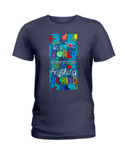 Load image into Gallery viewer, Lovely Phone Case In A World Where You Can Be Anything Be Kind Ladies Tee