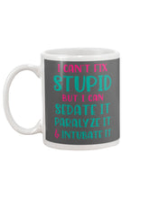 Load image into Gallery viewer, I Can't Fix Stupid But I An Sadate It Gift For Girls Mug