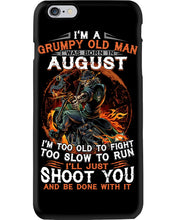 Load image into Gallery viewer, August Grumpy Old Man Will Just Shoot You For Birthday Gift Phone case