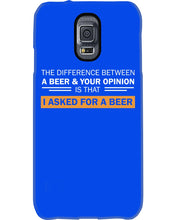 Load image into Gallery viewer, The Difference Between A Beer And Your Opinion Custom Design Phone case