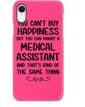 Load image into Gallery viewer, You Can't Buy Happiness But You Can Marry A Medical Assistant Gift For Girls Phone case