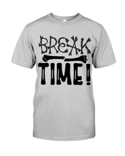 Load image into Gallery viewer, Break Bone Time White Background Gift For Women Guys Tee