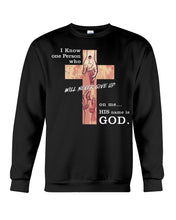 Load image into Gallery viewer, I Know One Person Who Will Never Give Up Special Custom Design Sweatshirt