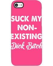 Load image into Gallery viewer, Suck My Non Existing Dick Bitch Gift For Women Phone case