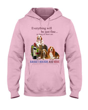 Load image into Gallery viewer, Everything Will Be Just Fine As Long As There Are Basset Hound And Wine Gift For Dog Lovers Hoodie