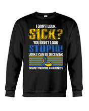 Load image into Gallery viewer, I Don't Look Sick You Don't Look Stupid Design Sweatshirt