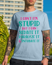 Load image into Gallery viewer, I Can't Fix Stupid But I An Sadate It Gift For Girls Guys Tee