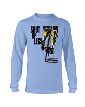 Load image into Gallery viewer, Shut Up Legs Unique Custom Design For Cycling Lovers Unisex Long Sleeve