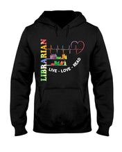 Load image into Gallery viewer, Librarian Live Love Read Special Custom Design Hoodie